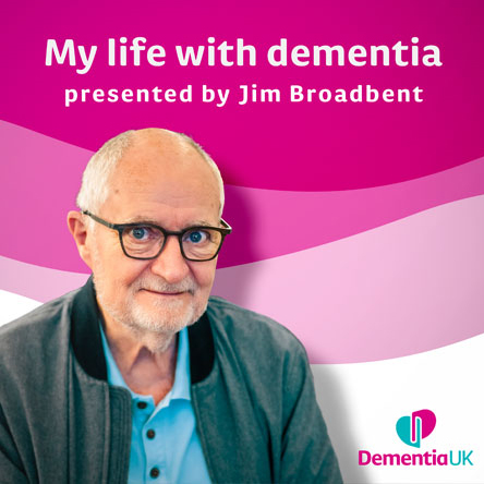 Dementia UK - LIfe with dementia podcast with Jim Broadbent